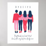 Besties Best Friend Poem Quote Saying Poster<br><div class="desc">Cute friendship poster for your besties in a pink and navy blue design with four friends embracing each other that reads - Best friends are hard to find because the very best are already mine.</div>