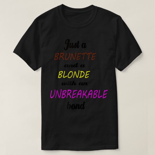 Besties Blond and BrunetteFriendship BFF Sisters  T-Shirt (Design Front)