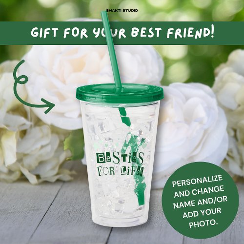 Besties For Life Best Friend Gift for BFF Green Acrylic Tumbler