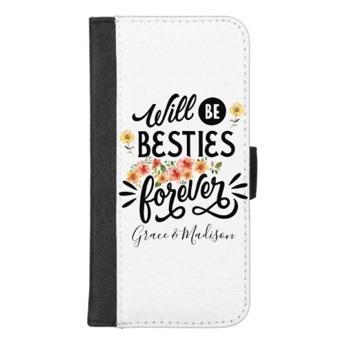 Besties for Life BFF Friends Forever Gift iPhone 87 Plus Wallet Case