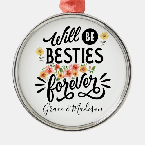 Besties for Life BFF Friends Forever Gift Metal Ornament