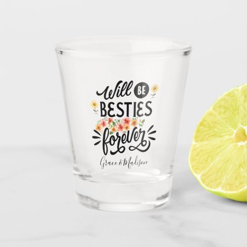 Besties for Life BFF Friends Forever Gift Shot Glass