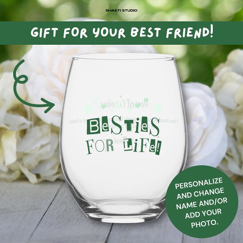 Besties For Life Gift for Best Friend  Stemless Wine Glass