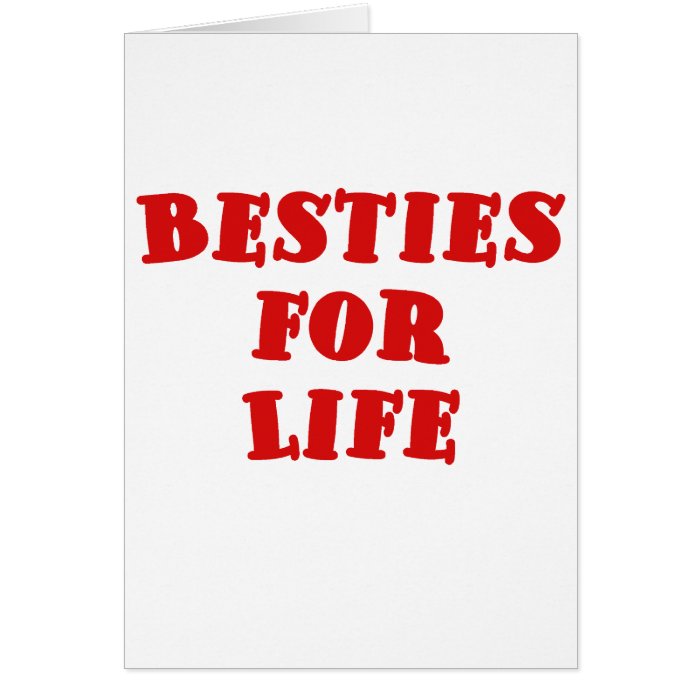 Besties for Life Greeting Cards