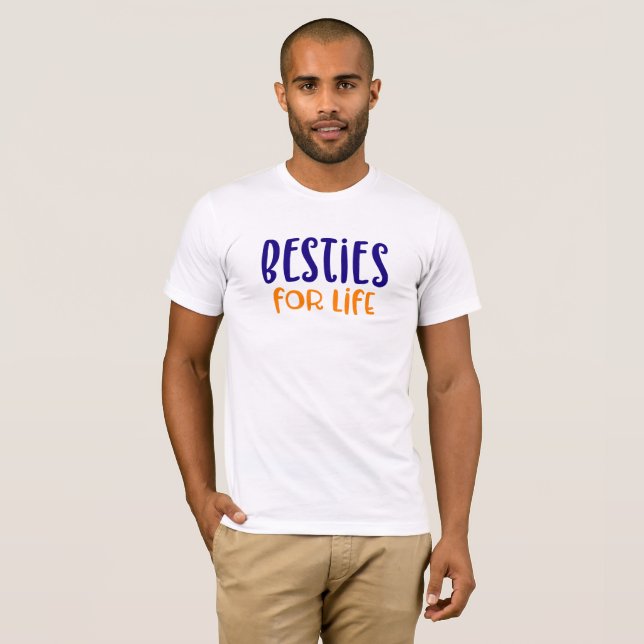 Besties for Life. T-Shirt (Front Full)