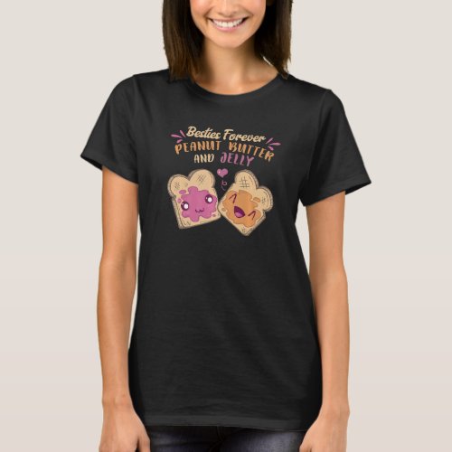 Besties Forever Peanut Butter And Jelly  1 T_Shirt