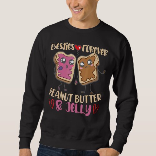 Besties Forever Peanut Butter And Jelly Sweatshirt