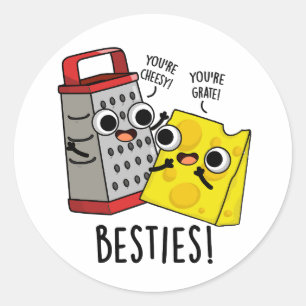 Besties Funny Cheese Grater Pun Classic Round Sticker