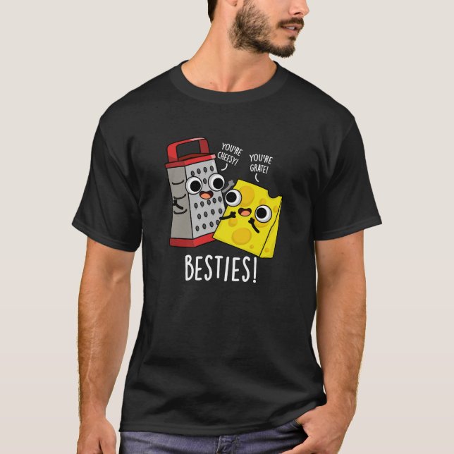 Besties Funny Cheese Grater Pun Dark BG T-Shirt (Front)