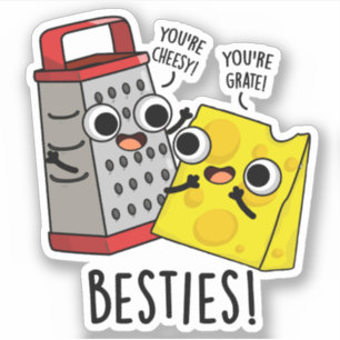 Besties Funny Cheese Grater Pun  Sticker