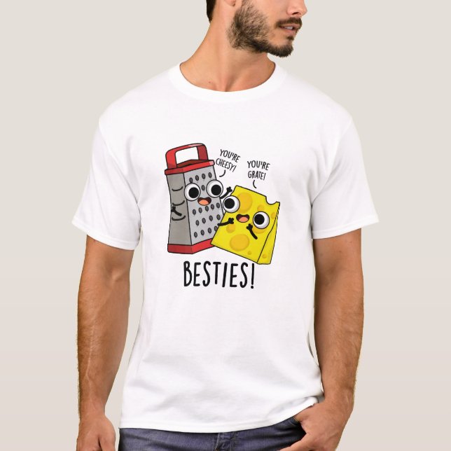 Besties Funny Cheese Grater Pun  T-Shirt (Front)
