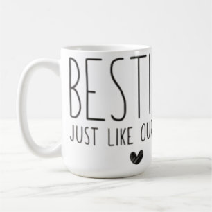 Besties Like Our Moms Coffee Mug