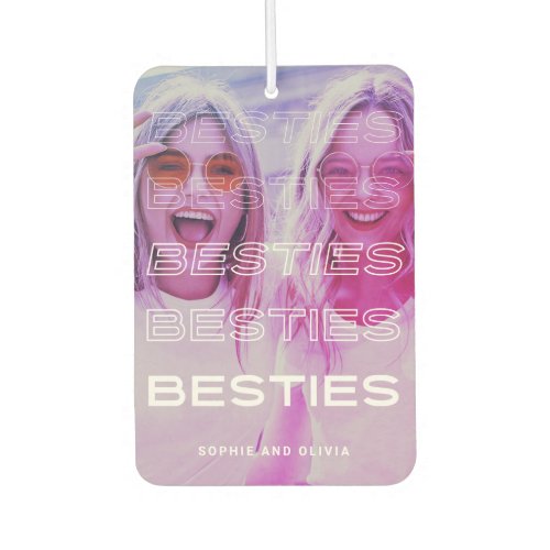 Besties  Modern Text and Colorful Photo Effect Air Freshener