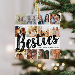 BESTIES, Photo Collage & Names | BFF Christmas Ceramic Ornament<br><div class="desc">Besties are priceless - If your lucky enough to have one, let them know how much they mean to you with this trendy 'Best Friends' photo collage christmas ornament. Featuring 12 square photographs of your choice, which are easily downloaded from your phone or computer, the text 'bestie' in big modern...</div>