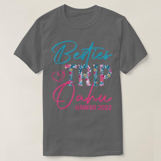Besties Trip Oahu Hawaii 2022 Vacation Matching Fr T-Shirt (Design Front)