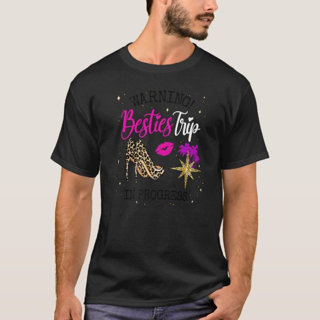 Besties Weekend, Vacation Warning Girls Trip In Pr T-Shirt (Front)