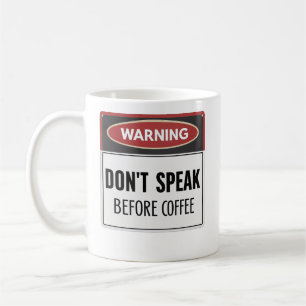 Bestselling Don't Speak Before Coffee Warning Mug