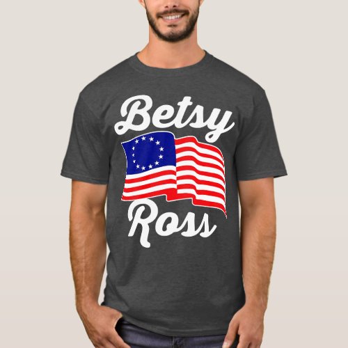 Besty Ross Flag T_Shirt