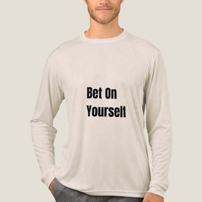 Bet On Yourself Bold Motivation Self Belief Tri-Blend Shirt (Front)