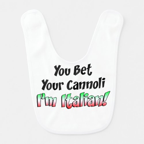 Bet Your Cannoli Im Italian Bib