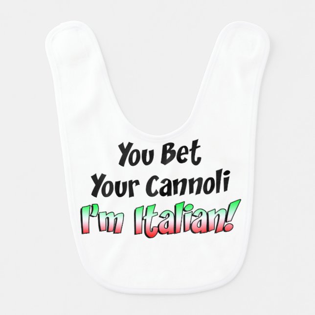 Bet Your Cannoli I'm Italian Bib (Front)
