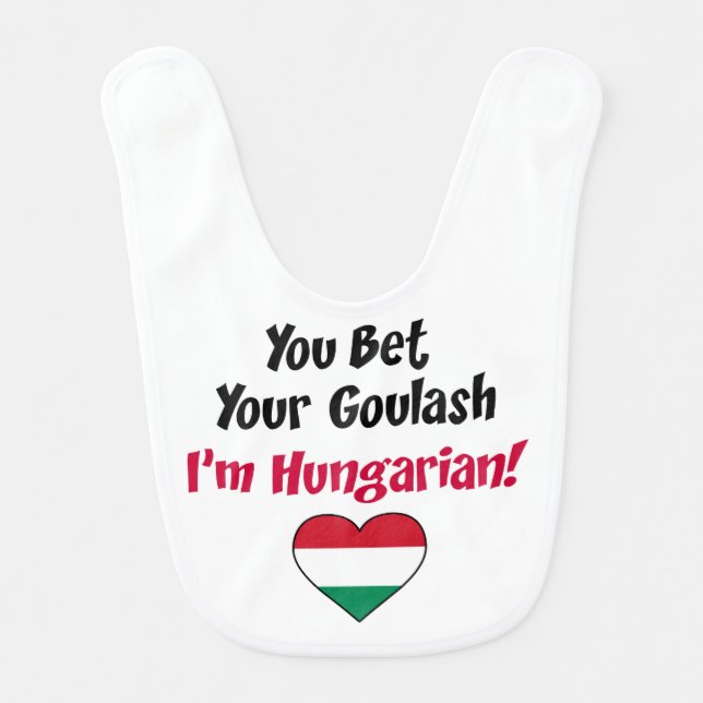 Bet Your Goulash I'm Hungarian Bib (Front)