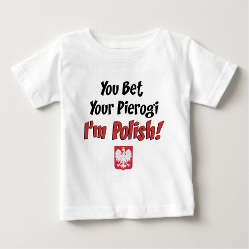 Bet Your Pierogi Polish Baby T_Shirt