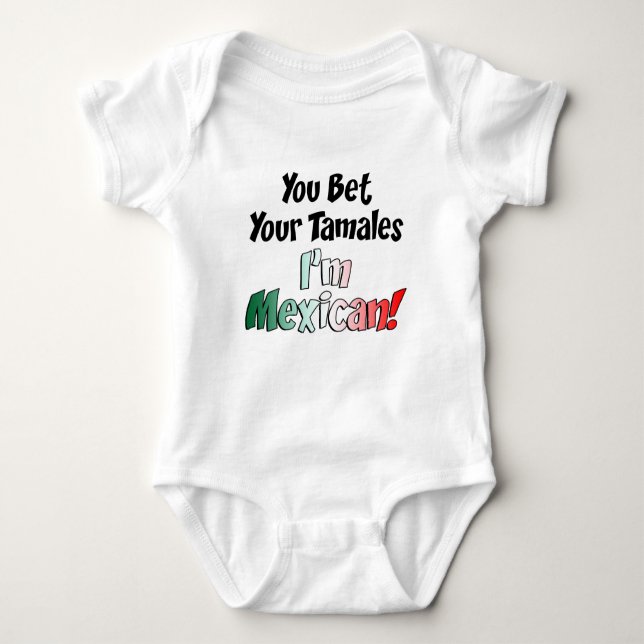 Bet Your Tamales Mexican Baby Bodysuit (Front)