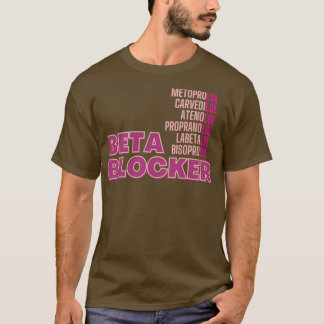 Beta Blockers Funny Pharmacology T-Shirt