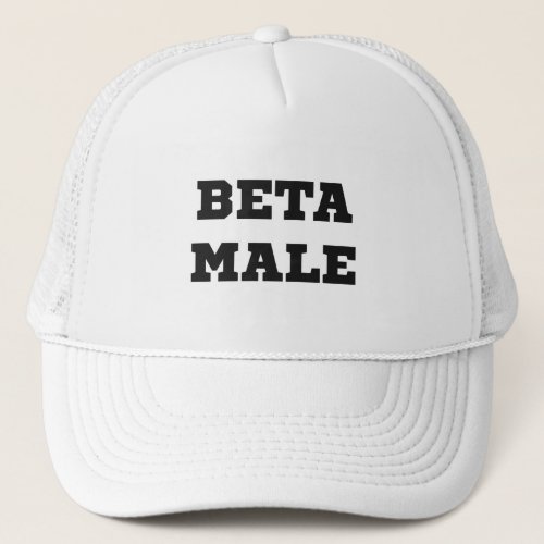 Beta Male Trucker Hat