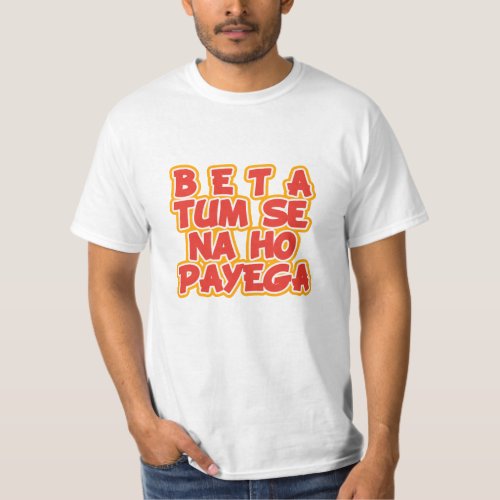 Beta Tum Se Nahin Ho Payega Desi funny Hindi T_Shirt