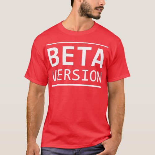 beta version T_Shirt