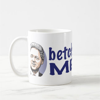 Betcha Miss Me Now Mug 