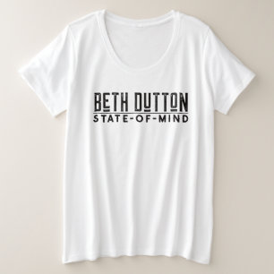 Beth Dutton State of Mind Plus Size T-Shirt