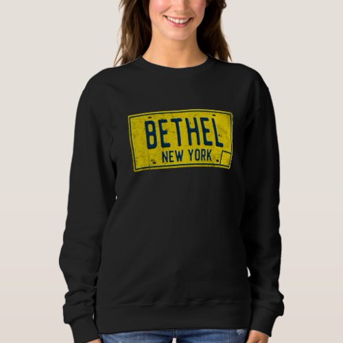 Bethel NY New York Upstate Home Town License Plate Sweatshirt