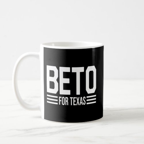 Beto For Texas Beto ORourke For Governor Of Texas Coffee Mug