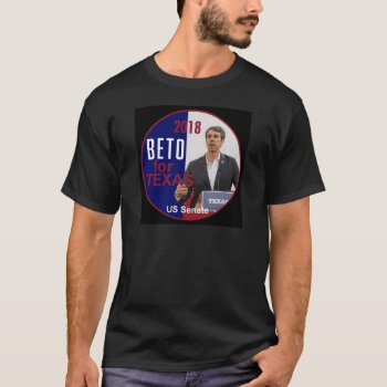 Beto O'rourke Texas 2018 T-shirt by samappleby at Zazzle