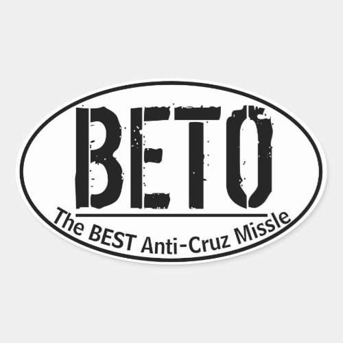 BETO The Best Anti_Cruz Missle Oval Sticker