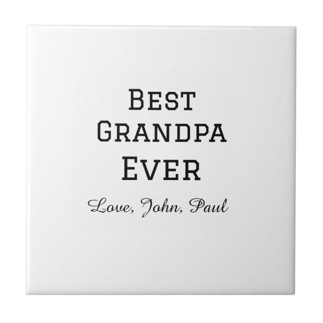 Bets Grandpa ever grandfather gifts simple name Ceramic Tile (Front)
