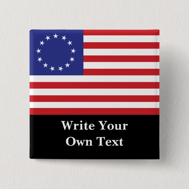Betsy Ross 13-Star U.S. Flag - Write Your Own Text Pinback Button (Front)