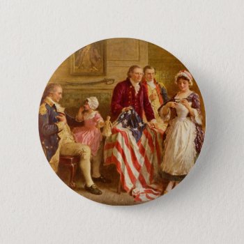 Betsy Ross 1777 By Jean Leon Gerome Ferris Pinback Button by TheArts at Zazzle