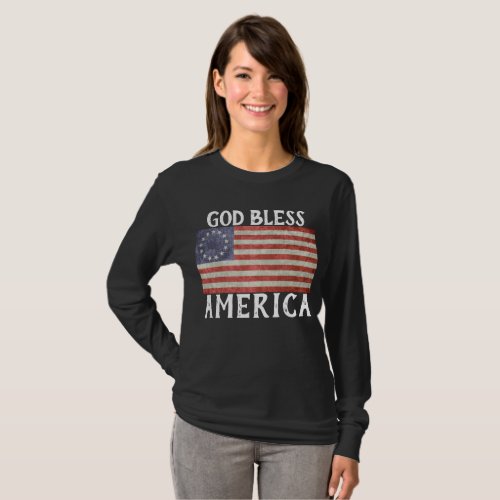 Betsy Ross Flag long sleeve  god bless America T_Shirt