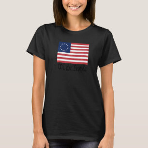 Betsy Ross Flag We The People 1 T-Shirt