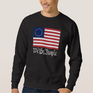 Betsy Ross Flag We The People Sweatshirt