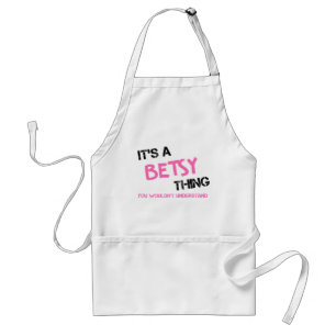 Betsy thing you wouldn't understand name adult apron