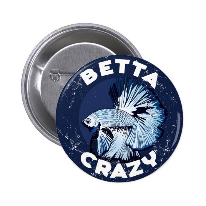 Betta Crazy   Button