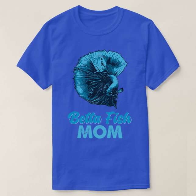 Betta Fish Mom Funny Blue Fighting Fish Gift T-Shirt (Design Front)