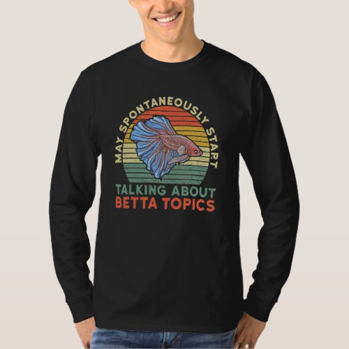Betta Fish Quote For An Betta Fish Pet Owner T_Shirt