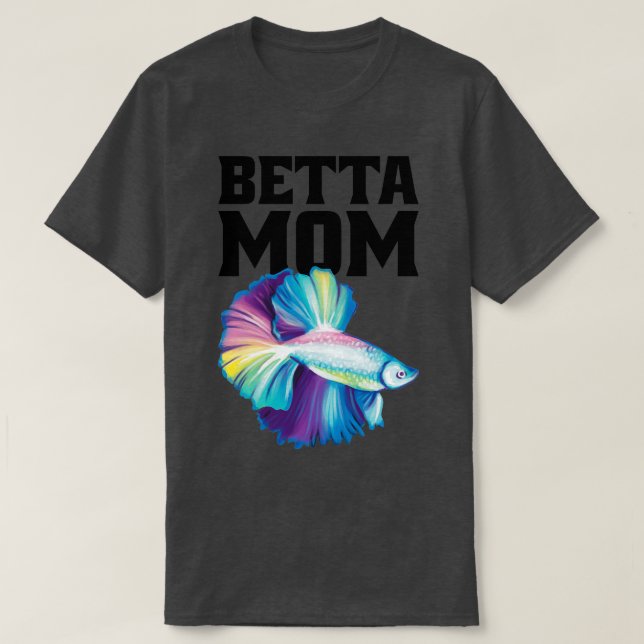 Betta Mom Betta Splenders 4 T-Shirt (Design Front)