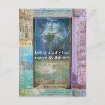 Better A Witty Fool  Than A Foolish Wit. Quote Postcard by shakespearequotes at Zazzle